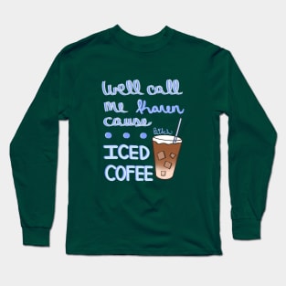 Iced coffee is superior Long Sleeve T-Shirt